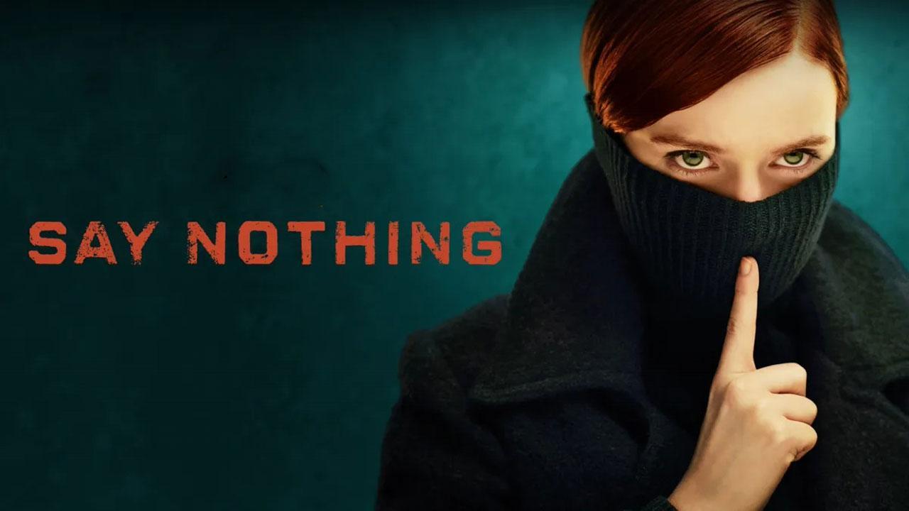 مسلسل Say Nothing الموسم الاول الحلقة 5 الخامسة مترجمة